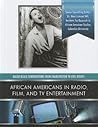 African Americans in Radio, Film, and TV Entertainers (Major Black Contributions from Emancipation to Civil Rights)