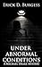 Under Abnormal Conditions by Erick D. Burgess