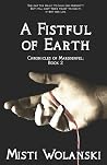 A Fistful of Earth (Chronicles of Marsdenfel) A Fistful of Earth (Chronicles of Marsdenfel)