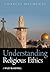 Understanding Religious Ethics