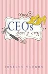 CEOs Don't Cry by Joselyn Vaughn