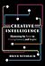 Creative Intelligence: Harnessing the Power to Create, Connect, and Inspire