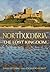 Northumbria: The Lost Kingdom