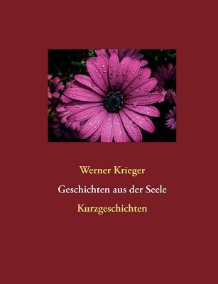 Geschichten Aus Der Seele (German Edition)