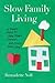 Slow Family Living by Bernadette Noll