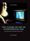 The Future of Art in a Postdigital Age