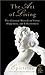 The Art of Living: The Classical Mannual on Virtue, Happiness, and Effectiveness