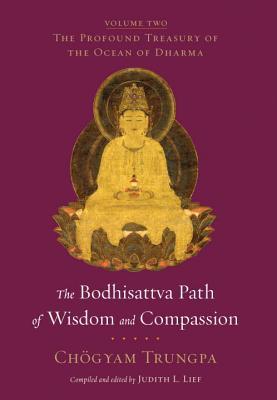The Bodhisattva Path of Wisdom and Compassion  (The Profound Treasury of the Ocean of Dharma #2)