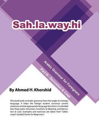 Sahlawayhi Arabic Grammar for Foreigners: Derivation & Case