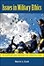 Issues in Military Ethics by Martin L. Cook
