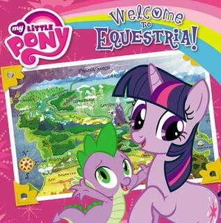 My Little Pony: Welcome to Equestria! (Paperback)