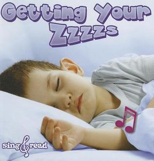 Getting Your Zzzzs (Sing and Read: Healthy Habits)
