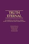 Truth Eternal: Six Essential Doctrinal Works Every Latter-day Saint Should Know Truth Eternal: Six Essential Doctrinal Works Every Latter-day Saint Should Know