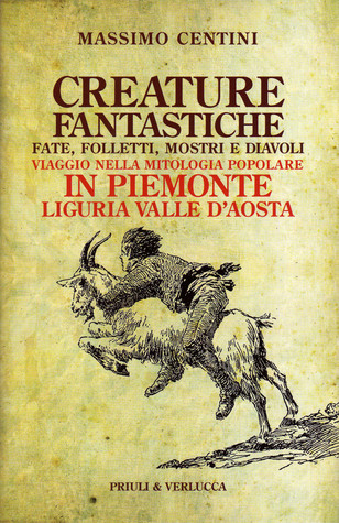 Creature fantastiche: fate, folletti, mostri e diavoli