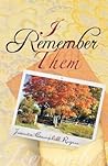 I Remember Them by Juanita Campbell Rogers