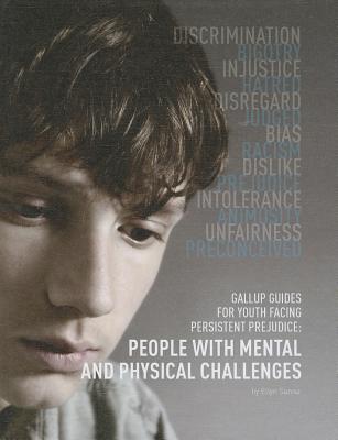 People With Mental and Physical Challenges (Gallup Guides for Youth Facing Persistent Prejudice)
