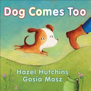 Dog Comes Too (Board Book)