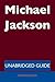Michael Jackson - Unabridged Guide
