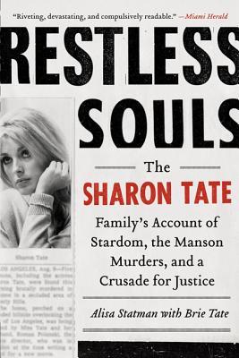 Restless Souls: The Sharon Tate Family's Account of Stardom, the Manson Murders, and a Crusade for Justice – An Intimate True Crime Memoir of Hope and Survival