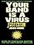 Your Band Is A Virus - Behi...