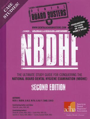 NBDHE: The Ultimate Study Guide for Conquering the National Board Dental Hygiene Examination: Dental Board Busters
