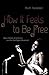 How It Feels to Be Free by Ruth Feldstein