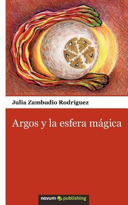 Argos y La Esfera M Gica (Spanish Edition)