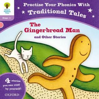 Oxford Reading Tree: Level 1+: Traditional Tales Phonics The Gingerbread Man and Other Stories (Paperback)