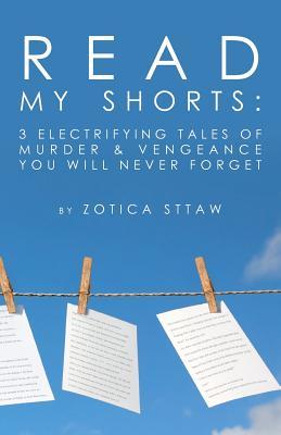 Read My Shorts : 3 Electrifying Tales of Murder & Vengeance You Will Never Forget.