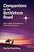 Companions on the Bethlehem Road