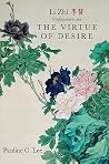 Li Zhi, Confucianism, and the Virtue of Desire by Pauline Lee Li Zhi, Confucianism, and the Virtue of Desire by Pauline Lee