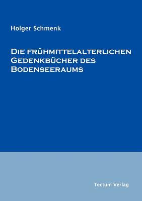 Die frühmittelalterlichen Gedenkbücher des Bodenseeraums (German Edition)