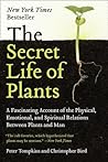 The Secret Life of Plants: A Fascinating Account of the Physical, Emotional and Spiritual Relations Between Plants and Man