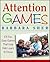 Attention Games: 101 Fun, E...