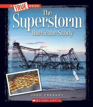 The Superstorm Hurricane Sandy (A True Book: Disasters)