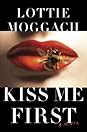 Kiss Me First by Lottie Moggach