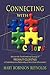 Connecting with Colors: Discover the Transformational Synergy of PERSONALITY COLOR STYLES to Create Harmonious Relationships at Work, Home & Everywhere!