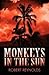 Monkeys in the Sun