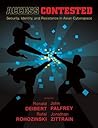 Access Contested: Security, Identity, and Resistance in Asian Cyberspace (Information Revolution and Global Politics)
