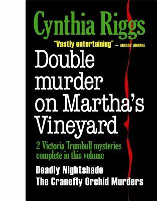 Double Murder on Martha's Vineyard: Including Deadly Nightshade; The Cranefly of Orchid Murders