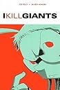 I Kill Giants by Joe Kelly