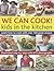 We Can Cook!: Kids in the Kitchen
