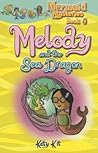 Melody and the Sea Dragon by Katy Kit Tom Knight