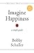 Imagine Happiness: A Simple Guide