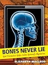 Bones Never Lie by Elizabeth MacLeod