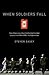 When Soldiers Fall by Steven Casey