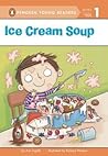 Ice Cream Soup by Ann Ingalls Ice Cream Soup by Ann Ingalls