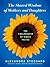 The Shared Wisdom of Mothers and Daughters: The Timelessness of Simple Truths