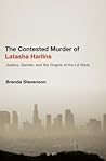 The Contested Murder of Latasha Harlins: Justice, Gender, and the Origins of the LA Riots