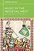 Music in the Medieval West (Western Music in Context: A Norton History)